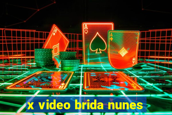 x video brida nunes